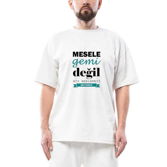 Mesele Gemi Değil Oversize Beyaz Tişört