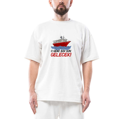 O Gemi Bir Gün Gelecek Oversize Beyaz Tişört
