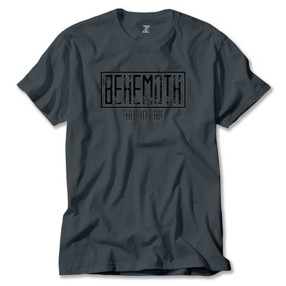 Behemoth That You Are Renkli Tişört