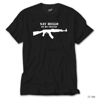 Say Hello My Friend AK 47 Siyah Tişört
