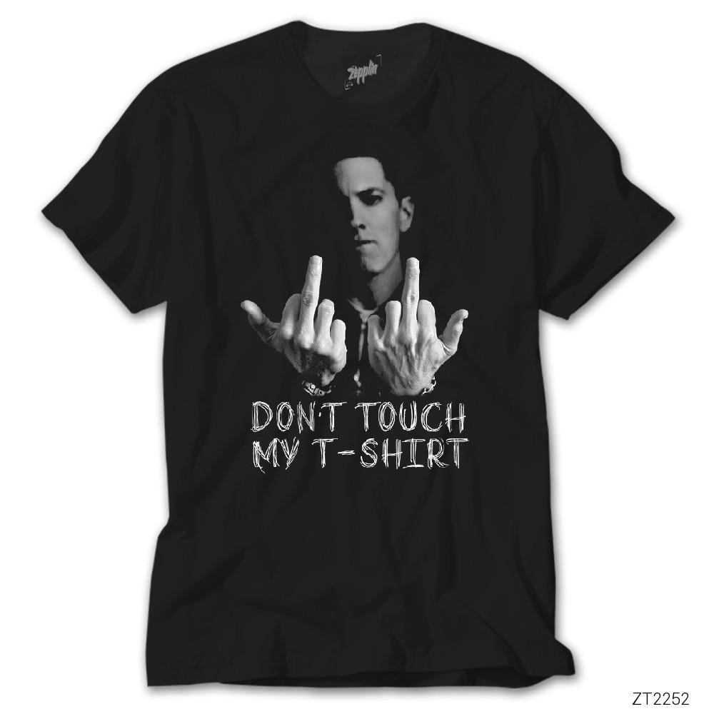 Eminem Don't Touch My T Shirt Siyah Tişört