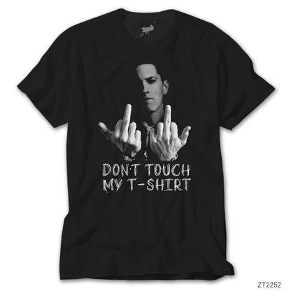 Eminem Don't Touch My T Shirt Siyah Tişört