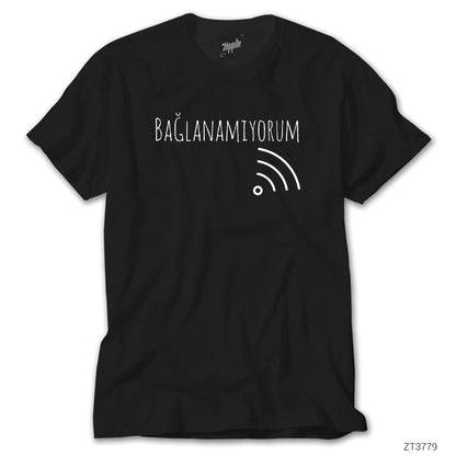 Bağlanamıyorum Siyah Tişört