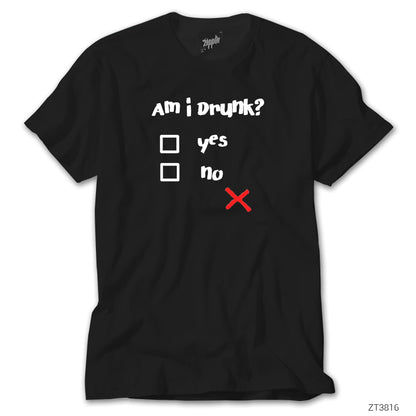 I'm I Drunk Siyah Tişört