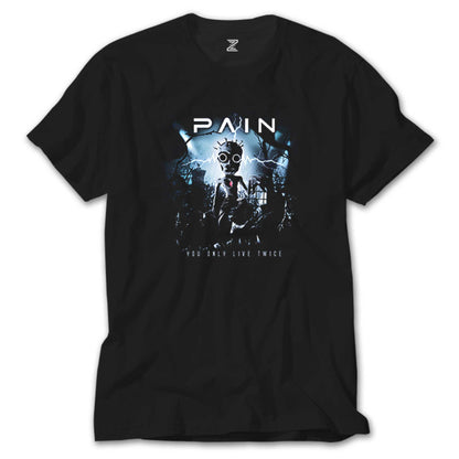 Pain You Only Live Twice Siyah Tişört